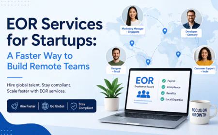 EOR Services for Startups: A Faster Way to Build Remote Teams