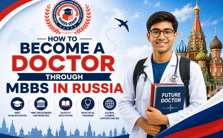 How to Become a Doctor Through MBBS in Russia