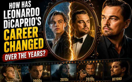 How Has Leonardo DiCaprio's Career Changed Over the Years?