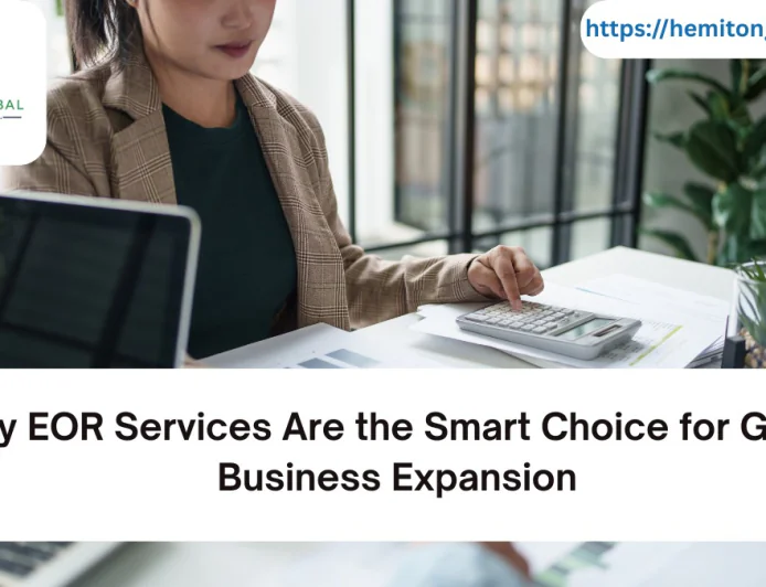 Why EOR Services Are the Smart Choice for Global Business Expansion