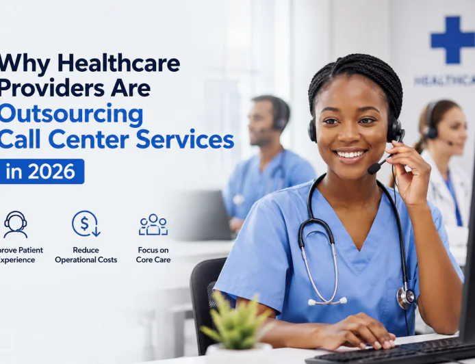 Why Healthcare Providers Are Outsourcing Call Center Services in 2026