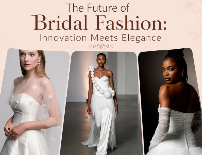 The Future of Bridal Fashion: Innovation Meets Elegance