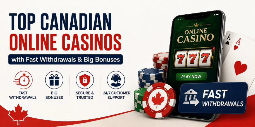 Top Canadian Online Casinos with Fast Withdrawals and Big Bonuses