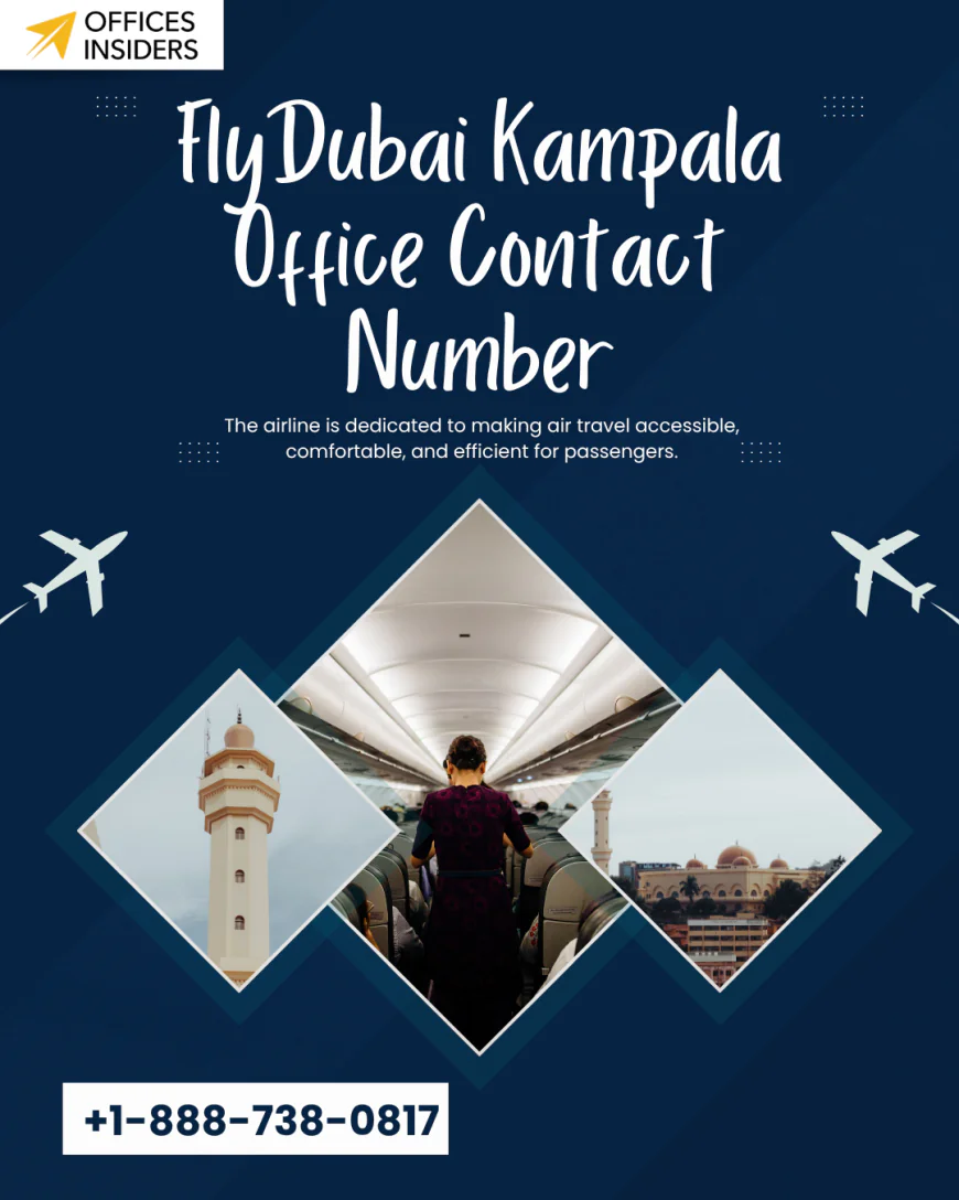 FlyDubai Kampala Office Contact Number +1-888-738-0817