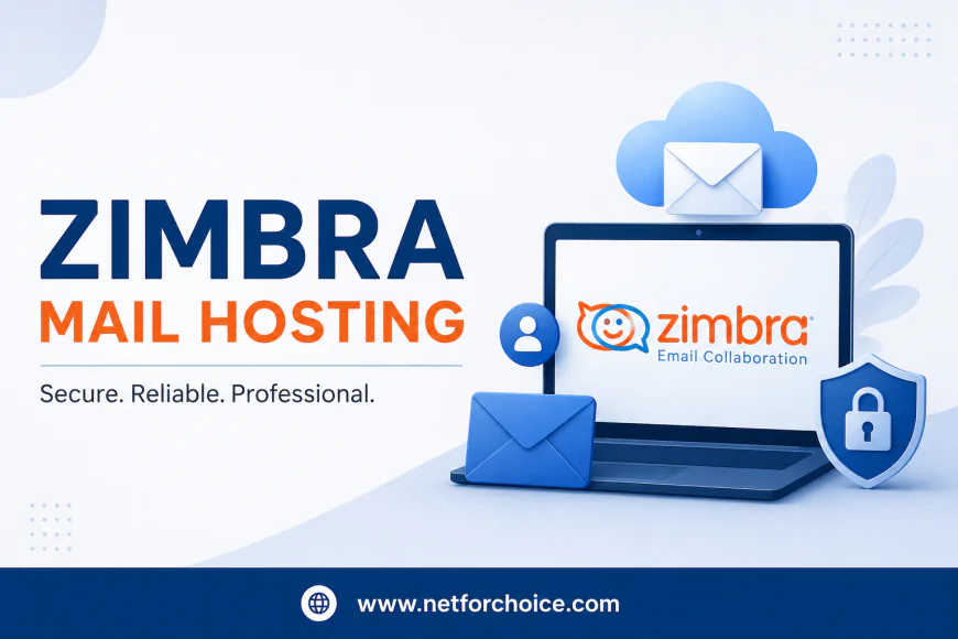 Zimbra Mail Hosting: A Secure and Scalable Email Solution for Modern Businesses