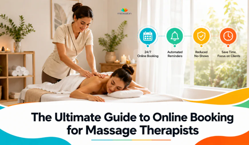 The Ultimate Guide to Online Booking for Massage Therapists