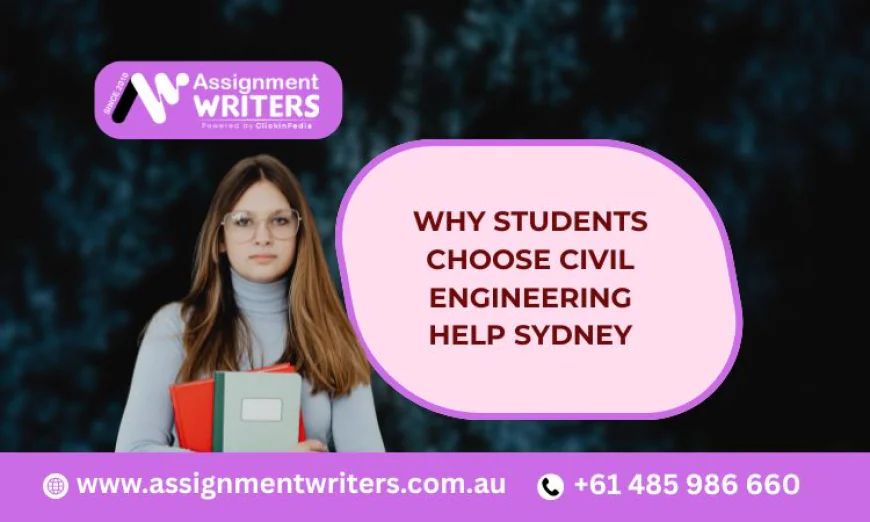 Why Students Choose Civil Engineering  Assignment Help Sydney