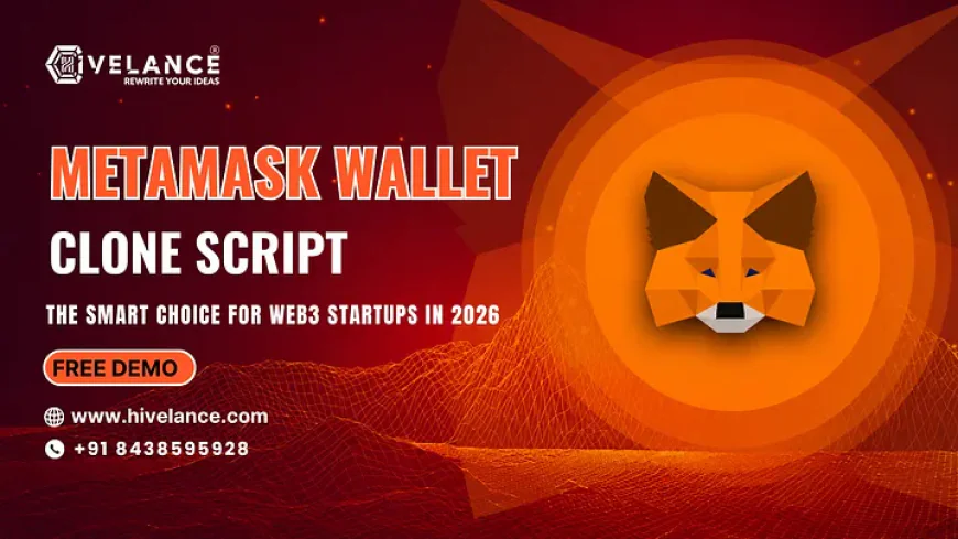 MetaMask Wallet Clone Script: The Smart Choice for Web3 Startups in 2026