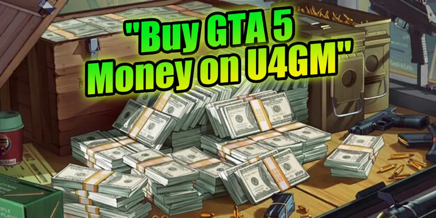 Fast, Safe GTA 5 Money at U4GM for the Ultimate GTA Online Experience