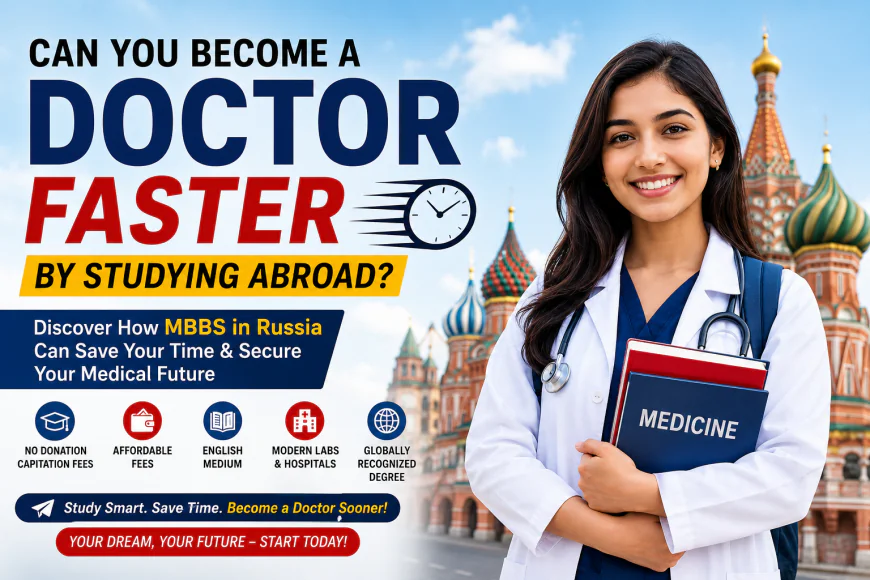 Can You Become a Doctor Faster by Studying Abroad?