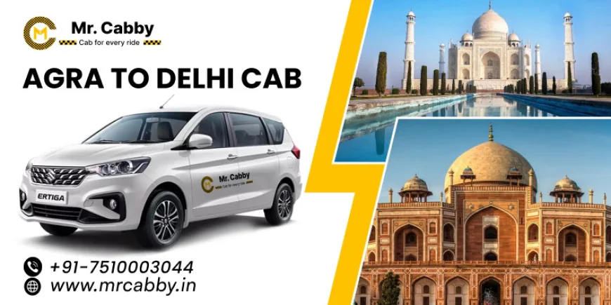 Agra to Delhi Cab 24/7 Taxi Booking with Mr Cabby