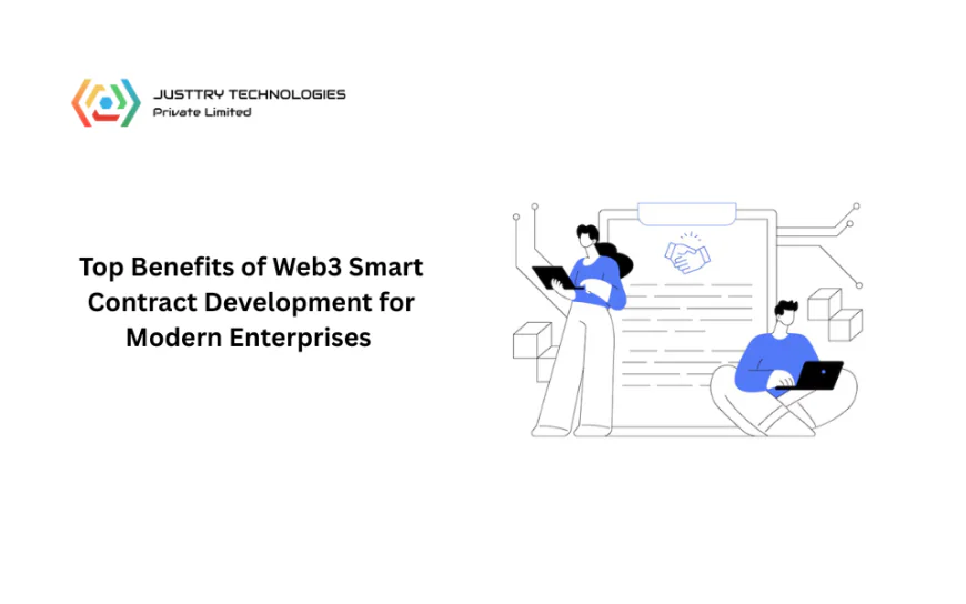 Top Benefits of Web3 Smart Contract Development for Modern Enterprises