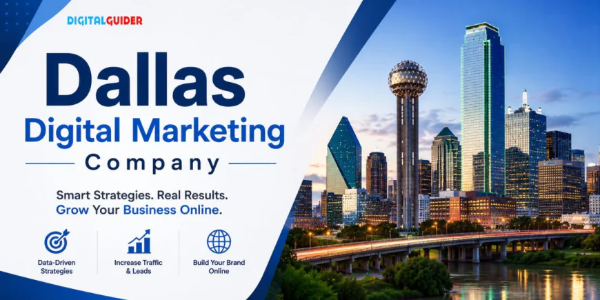 Dallas Digital Marketing Company: Helping Businesses Grow Online in 2026