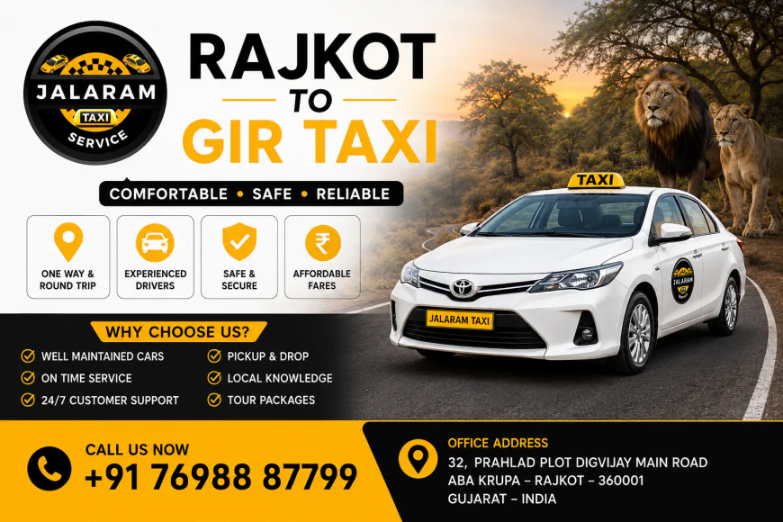 Jalaram Taxi Offers the Best Rajkot to Gir Taxi for Every Traveler
