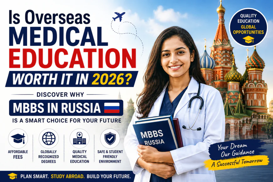 Is Overseas Medical Education Worth It in 2026?