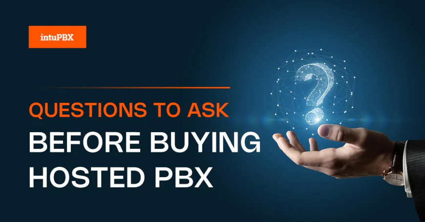 Questions to Ask Before Buying Hosted PBX