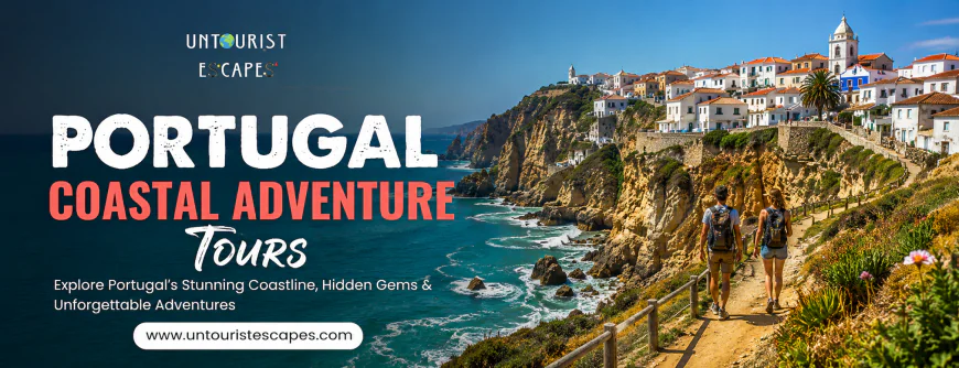 Portugal Coastal Adventure Tours: Discover the Atlantic Like Never Before with Untourist Escapes