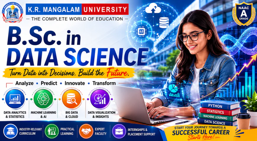 B.Sc. in Data Science Course: Course Details, Eligibility, Scope & Career Opportunities