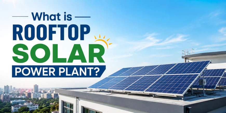 What is Rooftop Solar Power Plant?