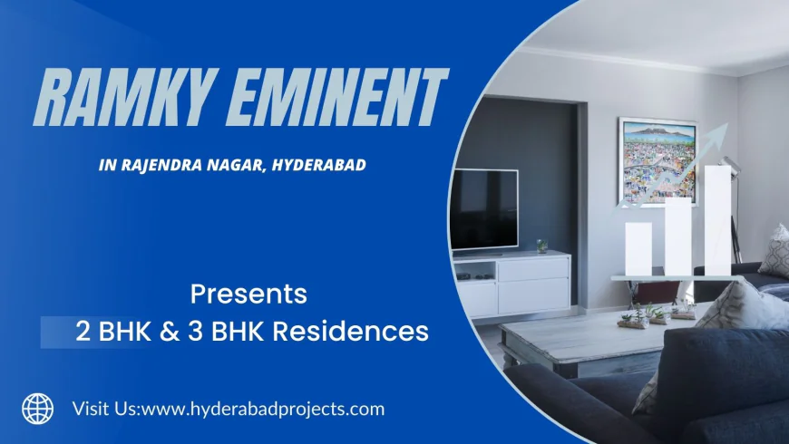 Ramky Eminent Rajendra Nagar Hyderabad – Experience Premium Living with 2 & 3 BHK Luxury Apartments
