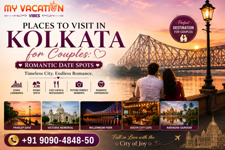 Discover the Most Romantic Places in Kolkata for Couples