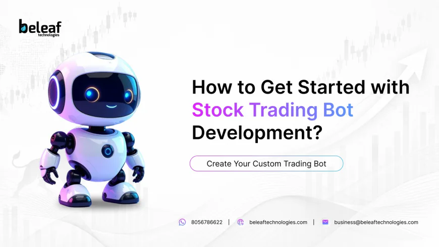 How to Get Started with Stock Trading Bot Development?
