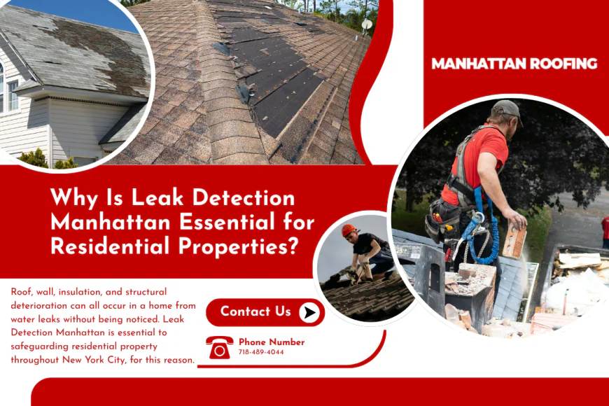 Why Is Leak Detection Manhattan Essential for Residential Properties?