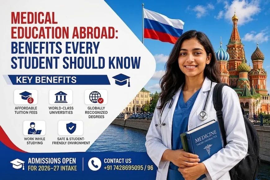 Medical Education Abroad: Benefits Every Student Should Know
