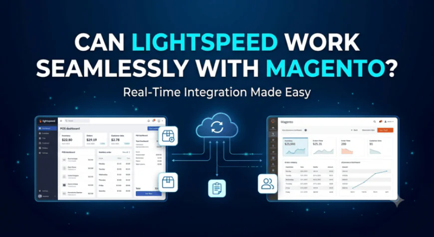 Can Lightspeed Work Seamlessly with Magento?
