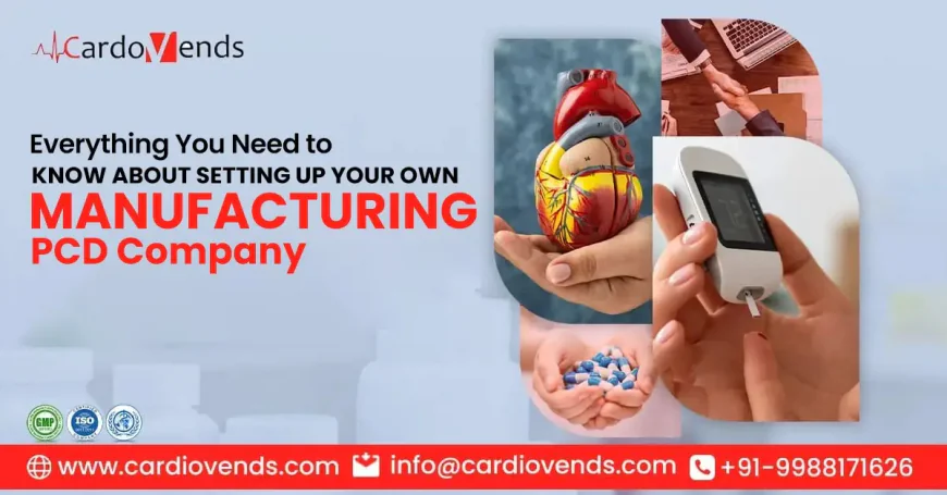 Own Manufacturing PCD Companies in India: Complete Guide for Pharma Distributors