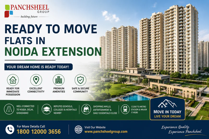 Ready to Move Flats in Noida Extension – Your Dream Home Awaits