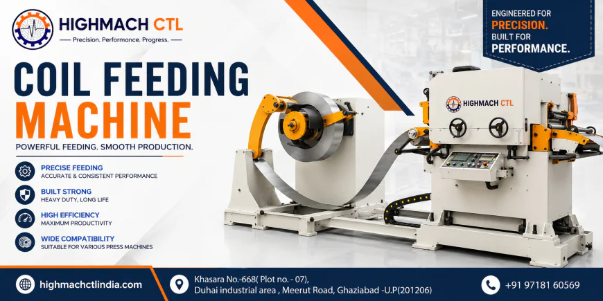 Coil Feeding Machine: How It Improves Production Efficiency