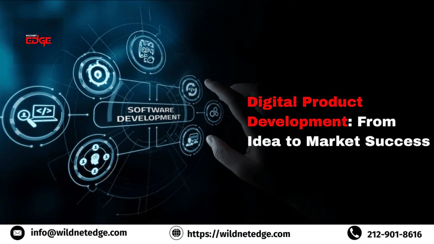 Digital Product Development: From Idea to Market Success