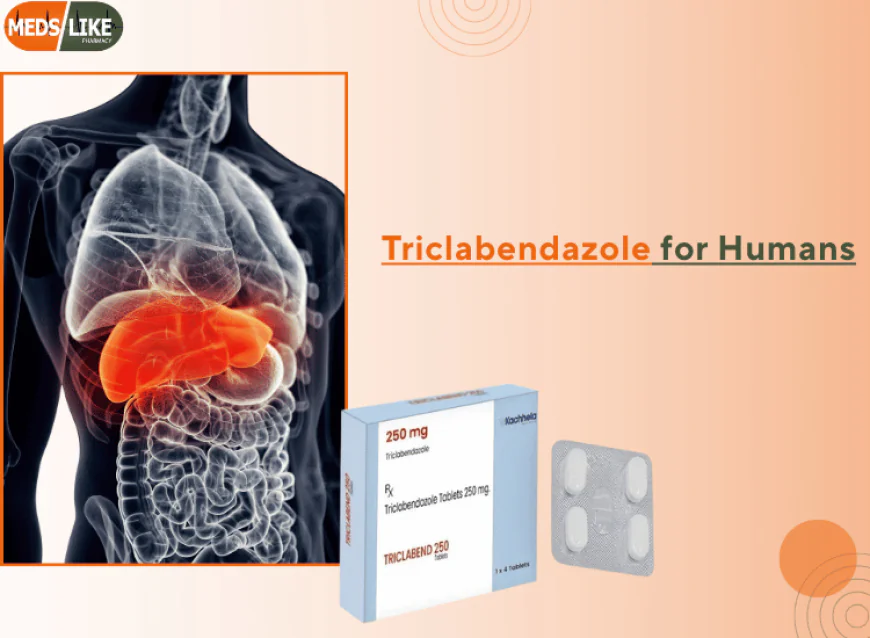 Triclabendazole for Humans: Complete Guide, Uses, Dosage, and Safety