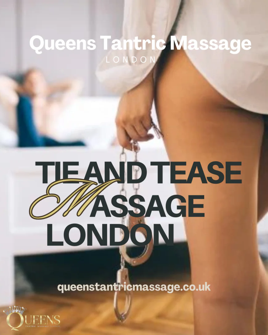 Tie and Tease Massage: Understanding the Concepts, Consent, and Safety