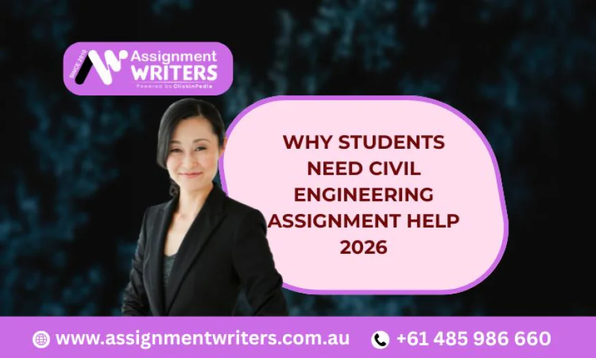 Why Students Need Civil Engineering Assignment Help 2026