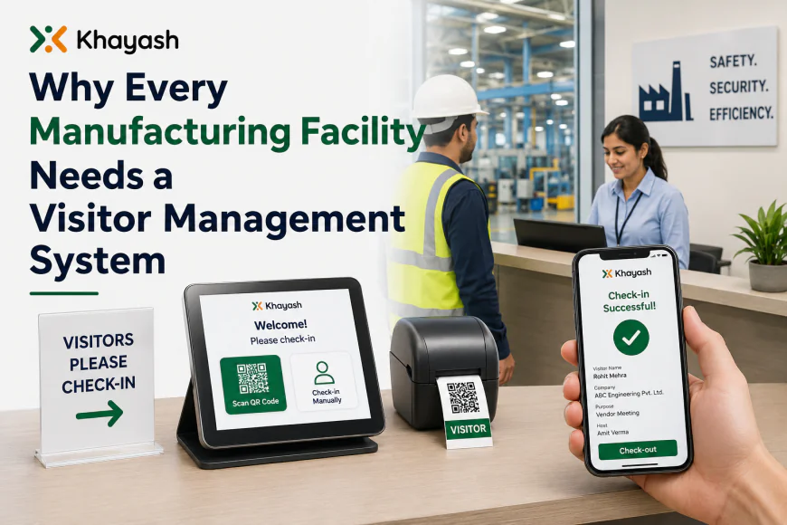 Why Every Manufacturing Facility Needs a Visitor Management System
