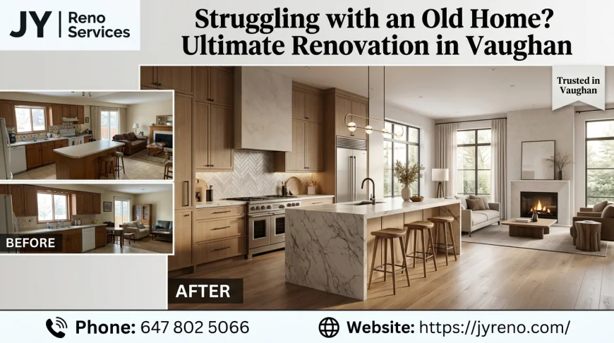 Struggling with an Old Home? Ultimate Renovation in Vaughan