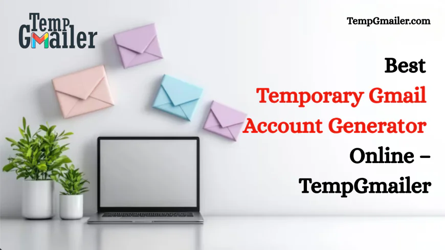 Temporary Gmail: A Convenient Solution for Short Term Email Needs