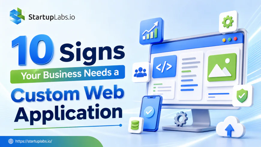 10 Signs Your Business Needs a Custom Web Application