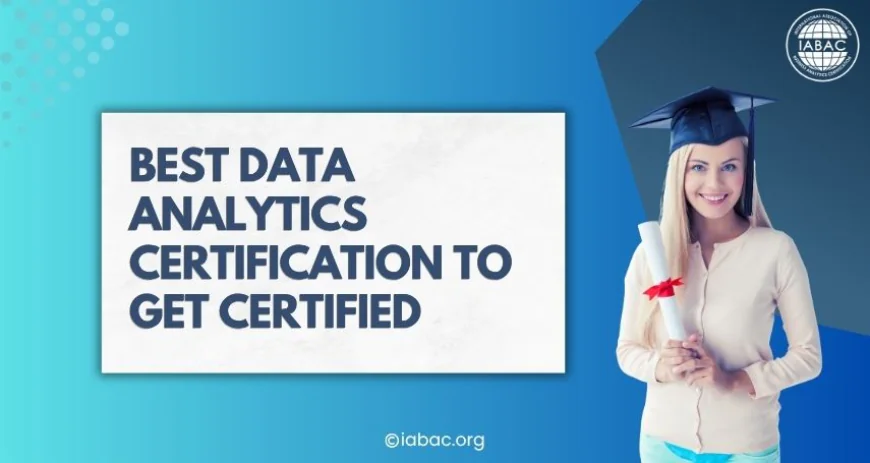 Best Data Analytics Certification to Get Certified
