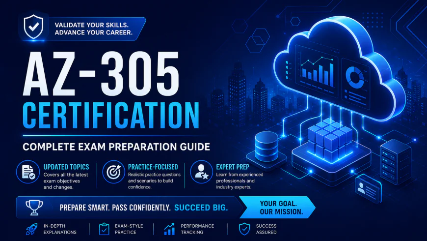 AZ-305 Certification: Complete Exam Preparation Guide