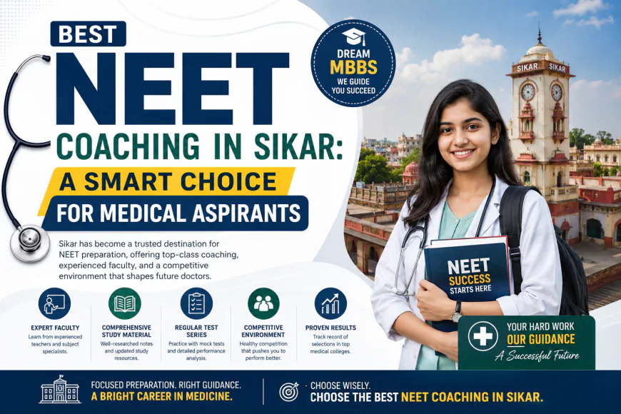 Best NEET Coaching in Sikar: A Smart Choice for Medical Aspirants