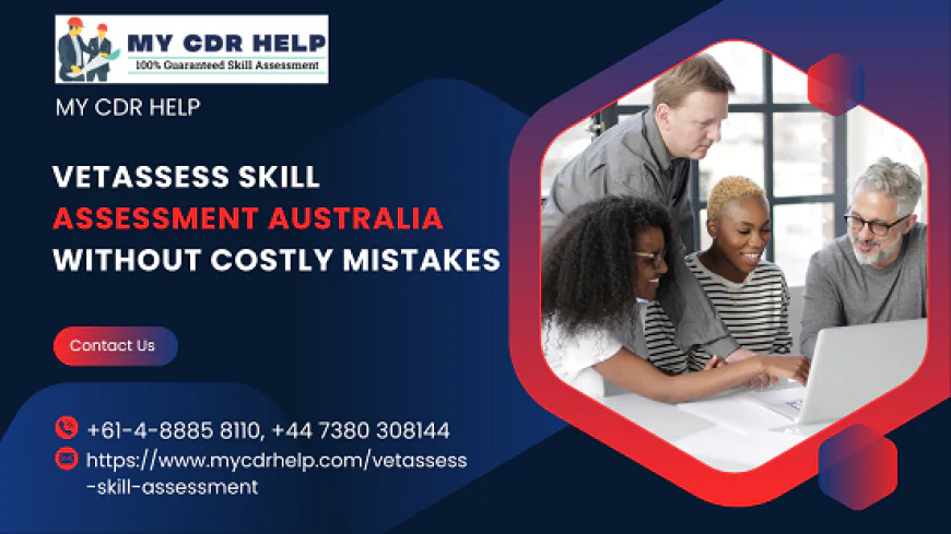 VETASSESS Skill Assessment Australia without Costly Mistakes