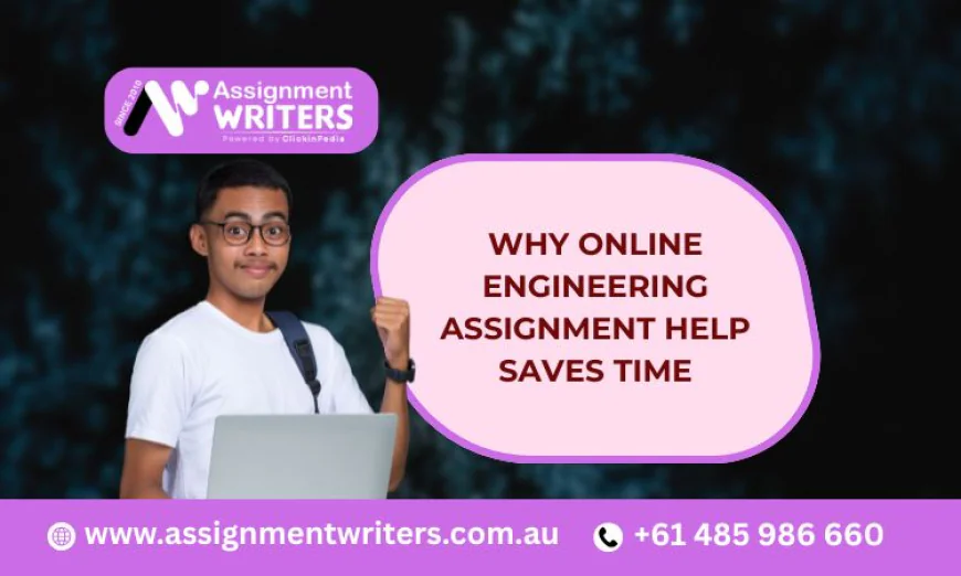 Why Online Engineering Assignment Help Saves Time