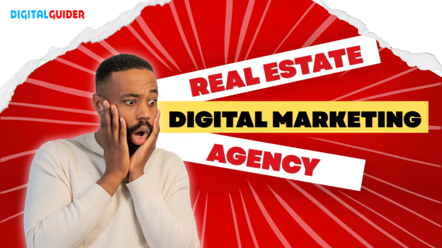 Digital Marketing for Real Estate That Creates More Opportunities