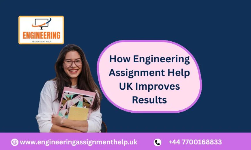 How Engineering Assignment Help UK Improves Results