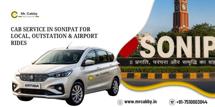 Cab Service in Sonipat for Local, Outstation & Airport Rides