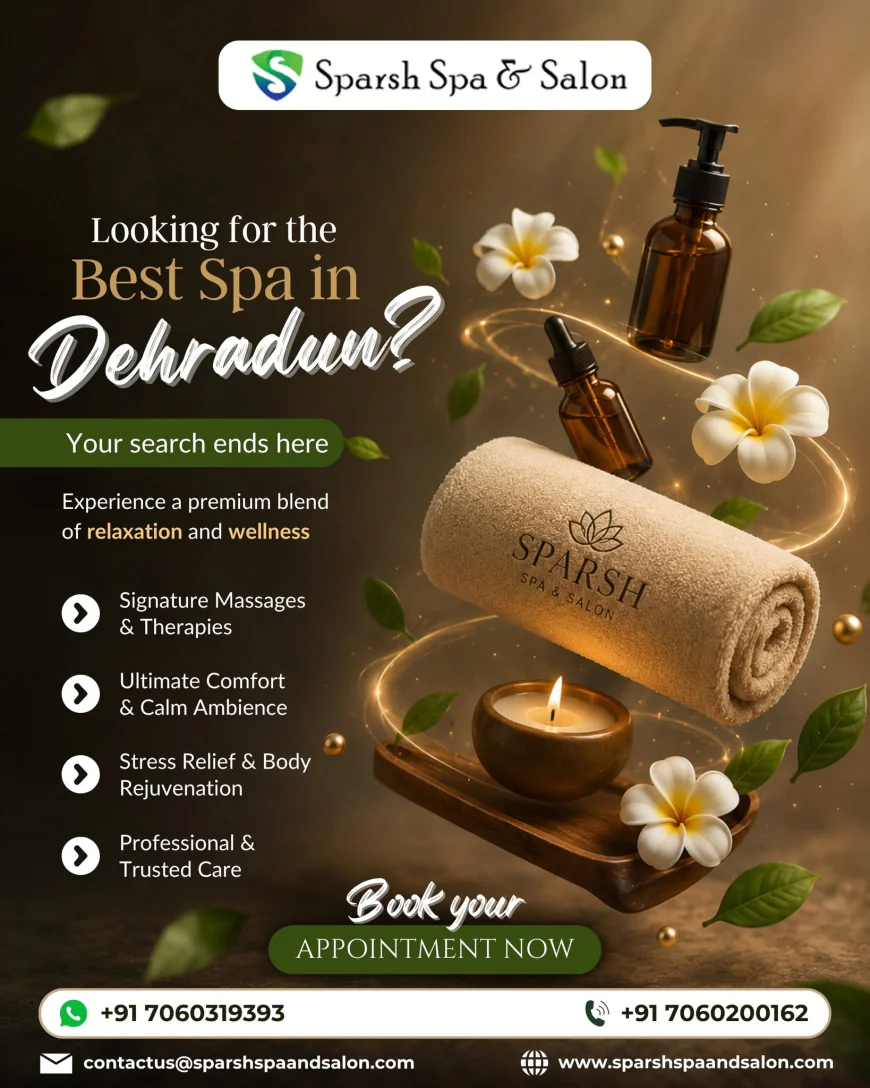 Best Spa in Dehradun | Relax at Sparsh Spa & Salon