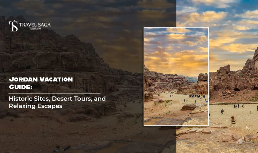 Jordan Vacation Guide: Historic Sites, Desert Tours, and Relaxing Escapes